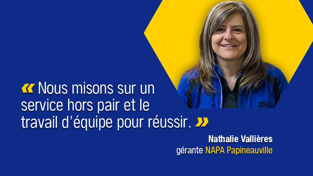 Les gens derrière les pièces… Nathalie Vallières, gérante NAPA Papineauville